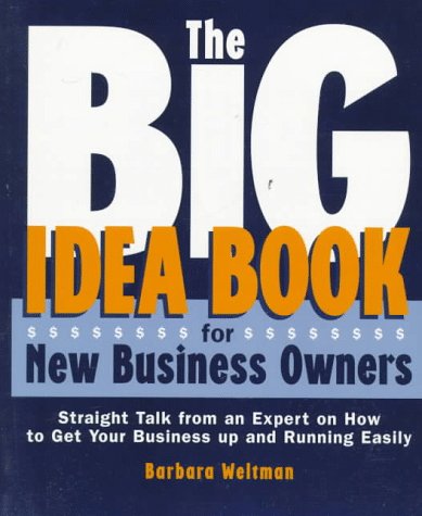 Stock image for The Big Idea Book for New Business Owners: Straight Talk from an Expert on How to Get Your Business Up and Running Easliy for sale by Wonder Book