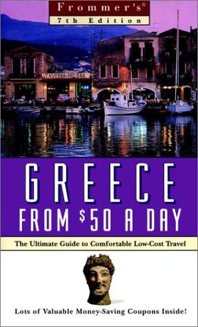 Stock image for Frommers Greece from $50 a Day (7th Ed.) for sale by Reliant Bookstore