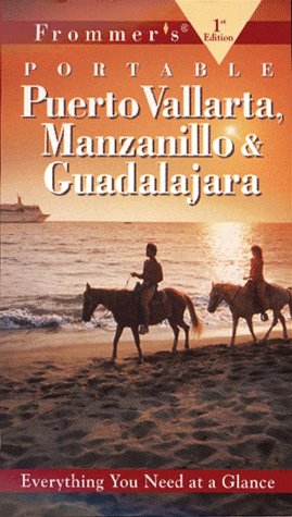 Imagen de archivo de Frommer's Portable Puerto Vallarta, Manzanillo & Guadalajara a la venta por ThriftBooks-Dallas