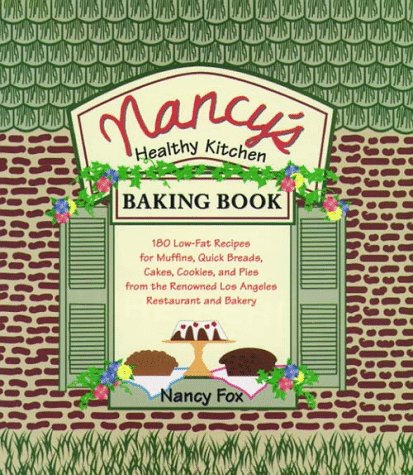 Imagen de archivo de Nancy's Healthy Kitchen Baking Book a la venta por Open Books