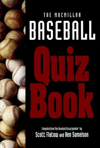 The Macmillan Baseball Quiz Book: Compiled from the Baseball Encyclopedia? by (9780028615943) by Flatow, Scott; Samelson, Ken