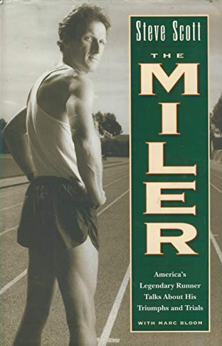 Beispielbild fr The Miler - Steve Scott : An Autobiography zum Verkauf von Better World Books
