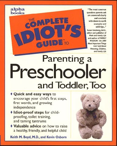 Imagen de archivo de The Complete Idiot's Guide to Parenting Preschooler and Toddler a la venta por Better World Books: West