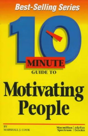 Imagen de archivo de 10 Minute Guide to Motivating People (10 Minute Guides) a la venta por Wonder Book