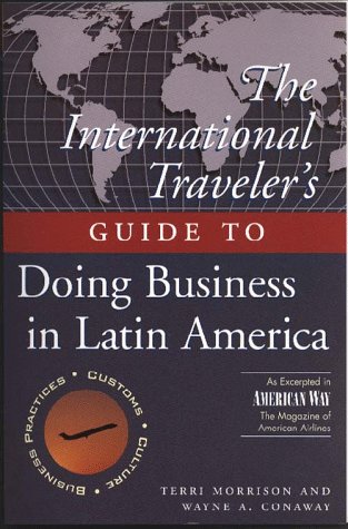 Imagen de archivo de The International Traveler's Guide to Doing Business in Latin America (International Business Traveler's Series) a la venta por Anderson Book
