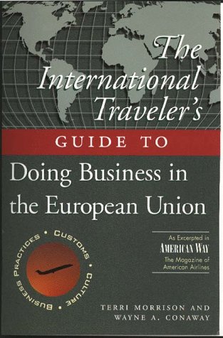 Beispielbild fr The International Traveler's Guide To Doing Business in the European Union zum Verkauf von BookHolders