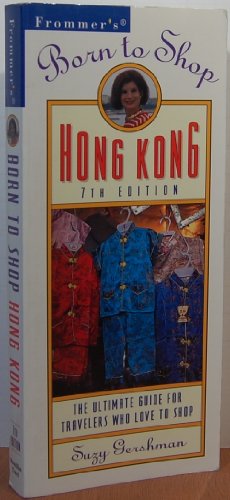 9780028617701: Frommer's Born to Shop Hong Kong 7th Edition