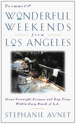 Frommer's Wonderful Weekends from Los Angeles (9780028617763) by Avnet, Stephanie