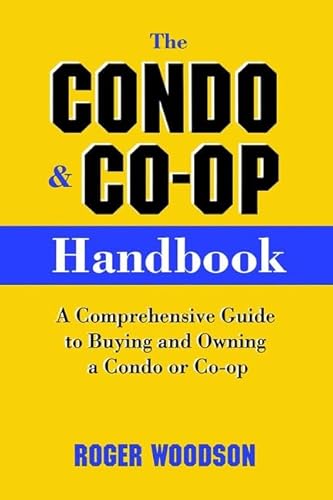 Imagen de archivo de The Condo and Co-op Handbook: A Comprehensive Guide to Buying and Owning a Condo or Co-op a la venta por Wonder Book