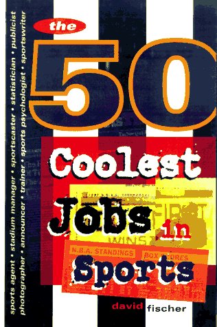 Beispielbild fr Arco the 50 Coolest Jobs in Sports: Who's Got Them, What They Do, and How You Can Get One! zum Verkauf von Wonder Book