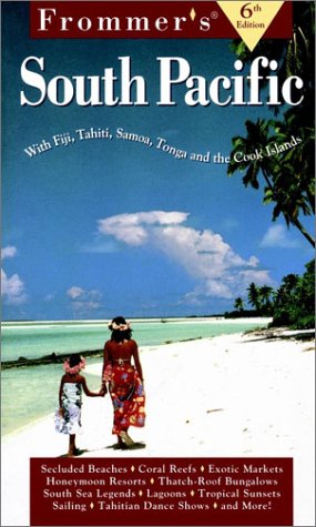 Stock image for Frommer's South Pacific: Including Fiji, Tahiti, Samoa, Tonga & the Cook Islands for sale by ThriftBooks-Atlanta