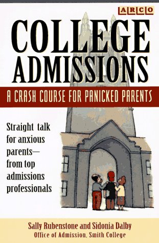 9780028619316: College Admissions: A Crash Course for Panicked Parents