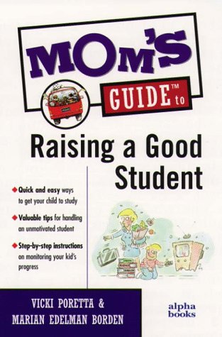 Beispielbild fr Mom's Guide to Raising a Good Student zum Verkauf von Wonder Book