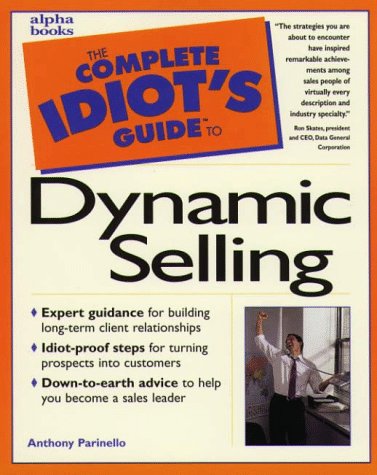 Beispielbild fr The Complete Idiot's Guide to Dynamic Selling zum Verkauf von Wonder Book