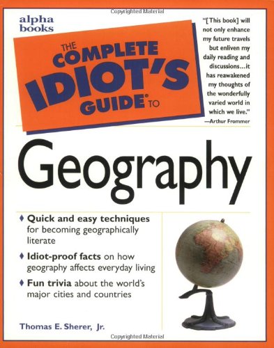 Beispielbild fr Complete Idiot's Guide to Geography zum Verkauf von Better World Books