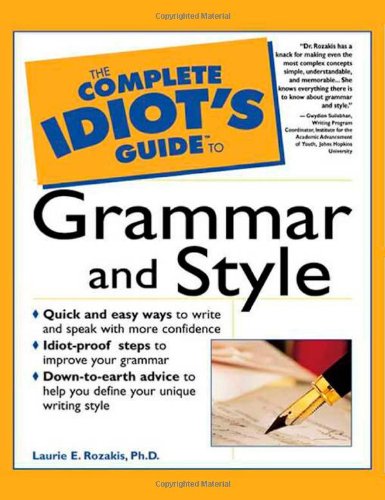 Imagen de archivo de The Complete Idiot's Guide to Grammar and Style a la venta por Wonder Book