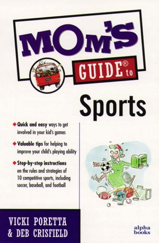 Imagen de archivo de Mom's Guide to Sports (Mom's Guides) a la venta por Wonder Book