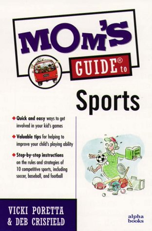 Stock image for Mom's Guide to Sports (Mom's Guides) for sale by Wonder Book