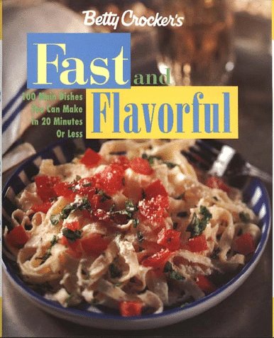 9780028619859: Betty Crocker's Fast & Flavorful (Betty Crocker Home Library)