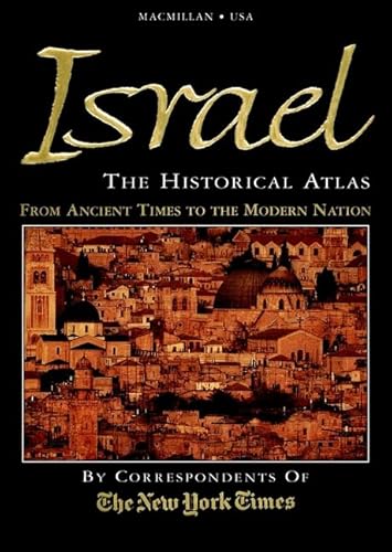 Beispielbild fr Israel: The Historical Atlas?The Story of Israel?From Ancient Times to the Modern Nation zum Verkauf von Robinson Street Books, IOBA