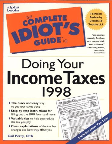 9780028620008: Complete Idiot's Guide To Doing Your Income Taxes 1998 (The Complete Idiot's Guide)