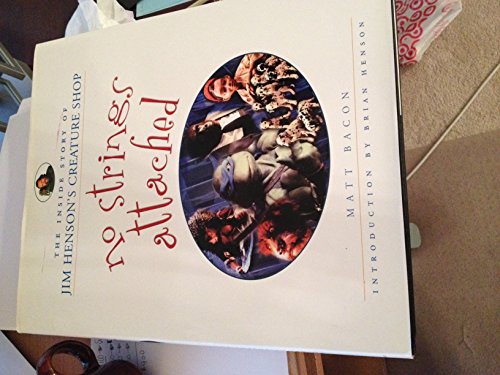 Stock image for No Strings Attached : The Inside Story of Jim Henson's Creature Factory for sale by Better World Books: West