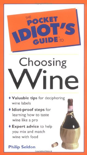 Beispielbild fr Pocket Idiot's Guide to Choosing Wine (The Pocket Idiot's Guide) zum Verkauf von Wonder Book