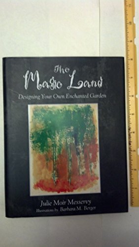 9780028620916: The Magic Land: Designing Your Own Enchanted Garden