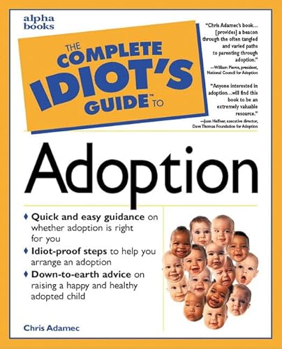 Imagen de archivo de The Complete Idiot's Guide To Adoption a la venta por The Yard Sale Store