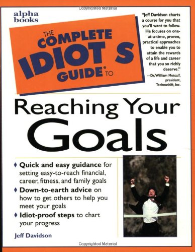 Beispielbild fr The Complete Idiot's Guide to Reaching Your Goals zum Verkauf von Wonder Book