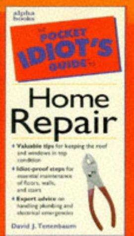 Beispielbild fr The Pocket Idiot's Guide to Home Repair (Pocket Idiot's Guides) zum Verkauf von More Than Words