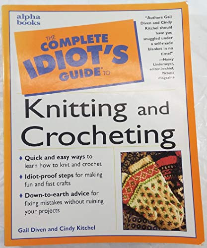 Stock image for The Complete Idiot's Guide to Knitting and Crocheting for sale by SecondSale
