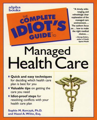 9780028621654: The Complete Idiot's Guide to Managed Health Care