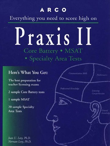 Beispielbild fr Everything You Need to Score High on Praxis II : Core Battery, Msat, Speciality Area Tests (Praxis II Exam) zum Verkauf von SecondSale