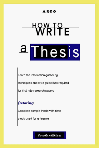 How to Write a Thesis 4E (9780028622088) by Arco