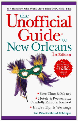 The Unofficial Guide to New Orleans (9780028622460) by Eve-zibert-bob-sehlinger