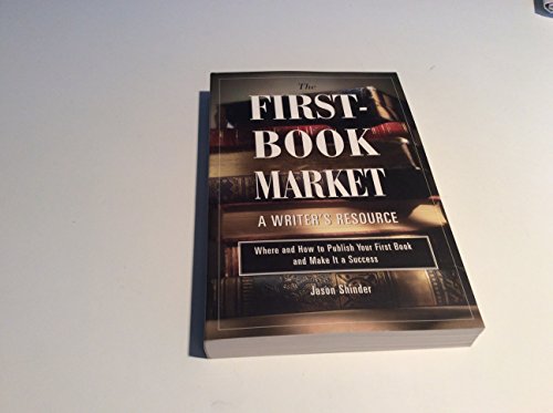 9780028622484: The First-Book Market: Where and How to Publish Your First Book and Make It a Success