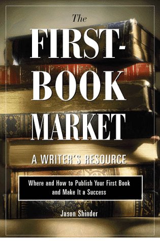 9780028622484: The First-Book Market: Where and How to Publish Your First Book and Make It a Success