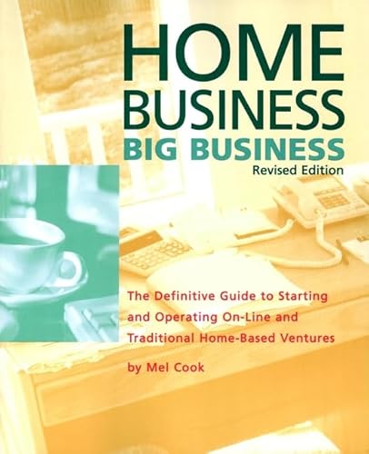 9780028622521: Home Business, Big Business: The Definitive Guide to Starting and Operating On-Line and Traditional Home-Based Ventures