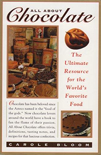 Imagen de archivo de All About Chocolate: The Ultimate Resource to the World's Favorite Food a la venta por BookHolders