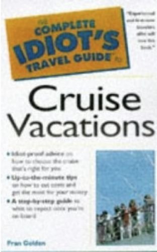 Stock image for The Complete Idiot's Travel Guide to Cruise Vacations (Complete Idiot's Travel Guides) for sale by Wonder Book