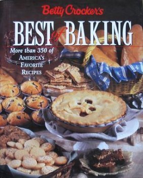 Imagen de archivo de Betty Crocker's Best of Baking: More Than 350 of America's Favorite Recipes a la venta por HPB Inc.