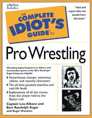 9780028623955: The Complete Idiot's Guide to Pro-Wrestling (The complete idiot's guides)