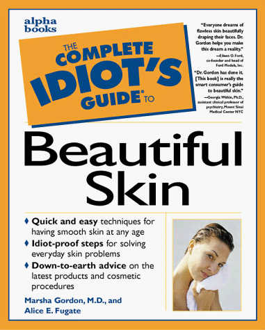 Stock image for The Complete Idiot's Guide to Beautiful Skin for sale by MVE Inc