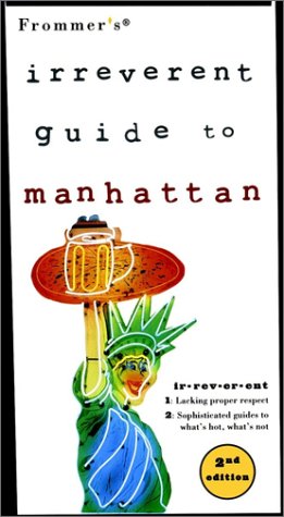 Imagen de archivo de Frommer's Irreverent Guide to Manhattan (Irreverent Guides) a la venta por Wonder Book