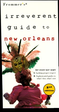 9780028624426: Frommer's Irreverent Guide to New Orleans (2nd Ed)