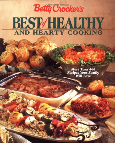 9780028624525: Betty Crocker′s Best of Healthy and Hearty Cooking: More Than 400 Recipes Your Family Will Love