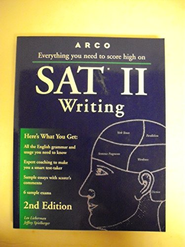 Arco Everything You Need to Score High on Sat II Writing (9780028624723) by Lieberman, Leo; Spielberger, Jeffrey