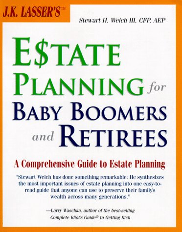 Stock image for J.K. Lasser's Estate Planning for Baby Boomers and Retirees : A Comprehensive Guide to Estate Planning for sale by Wonder Book