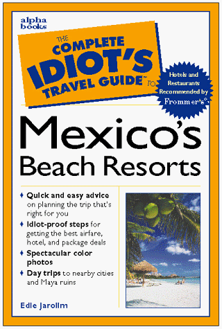 Beispielbild fr The Complete Idiot's Travel Guide to Mexico's Beach Resorts zum Verkauf von ThriftBooks-Dallas